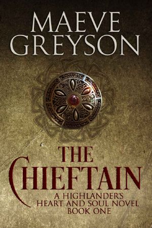 [Highlander's Heart and Soul 01] • The Chieftain · A Highlander's Heart and Soul Novel